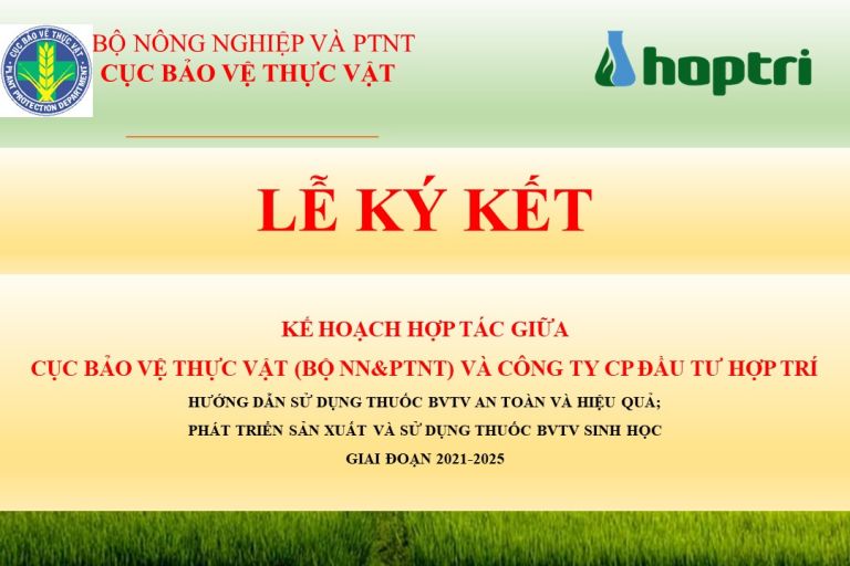 Hợp Trí kí kết hợp tác thực hiện hướng dẫn sử dụng thuốc BVTV an toàn &amp; hiệu quả, phát triển sản xuất &amp; sử dụng thuốc BVTV sinh học